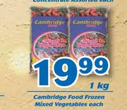 Cambridge Food Frozen Mixed Vegetables-1Kg Each