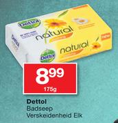 Dettol Badseep Verskeidenheid-175g Elk
