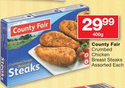 County Fair Crumbed Chicken Breast Steaks Assorted-400g Each