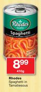 Rhodes Spaghetti In Tamatiesous-410g
