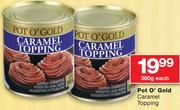 Pot O' Gold Caramel Topping-360g Each