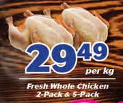 Fresh Whole Chicken 2 Pack & 5 Pack-Per Kg