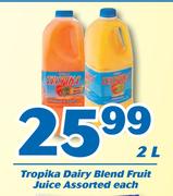 Tropika Dairy Blend Fruit Juice Assorted-2Ltr Each