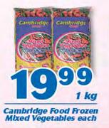 Cambridge Food Frozen Mixed Vegetables-1kg Each