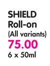 Shield Roll On(All Variants)-6 x 50ml