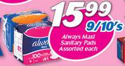 Always Maxi Sanitary Pads 9/10’s-Each