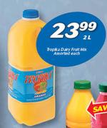 Tropika Dairy Fruit Mix-2Ltr Each