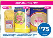 Sunola Cooking Oil-2Ltr+Cambridge Food Super Maize Meal-5Kg+Cambridge Food Rice-2Kg Combo