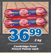 Cambridge Food French Polony 2Kg-Each