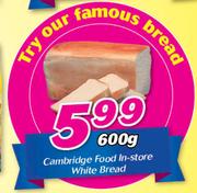 Cambridge Food In-Store White Bread-600g