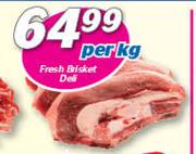 Fresh Brisket Dell-Per Kg