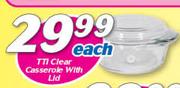 TTI Clear Casserole With Lid-Each