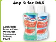 Aquafresh Extreme Clean Mouthwash(Intense Mint Or Freshness)-2x500ml