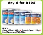 Nestle Caramel Treat-360g Or dessert Cream-290g Or Ideal Evaporated Milk-380g-Any 6
