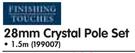 Finishing Touches 28mm Crystal Pole Set-1.5m
