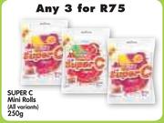 Super C Mini Rolls (All Variants)-3 x 250gm