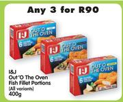 I & J Out O The Oven Fish Fillet Portions(All Variants)-3 x 400g