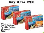 I&J Out O The Oven Fish Fillet Portions(All Variants)-3x400g