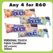 Personal Touch Fabric Conditioner(All Variants)-4x500ml