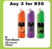 M Thick Bleach(All Variants)-3 x 750ml