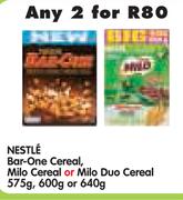 Nestle Bar-One Cereal, Milo Cereal Or Milo Duo Cereal-2x575/600/640g