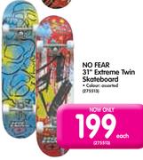 No Fear 31" Extreme Twin Skateboard-Each