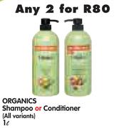 Organics Shampoo Or Conditioner(All Variants)-2x1L