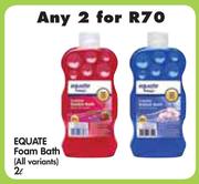 Equate Foam Bath(All Variants)-2x2L