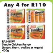 Rainbow Simple Chicken Range(Burger,Fingers,Steaklets Or Nuggets)-4x400g