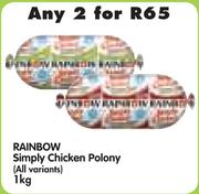 Rainbow Simply Chicken Polony (All Variants)-2 x 1kg
