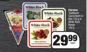 Fairview Traditional Camembert Or Brie 125g Or White Rock Range-100g Each