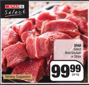 Spar Select Beef Goulash Or Strips-Per Kg