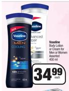 Vaseline Body Lotion Or Cream For Men Or Women Assorted-400ml Each