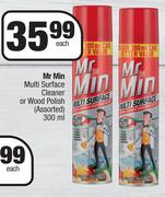 Mr Min Multi Surface Cleaner Or Wood Polish (Assorted)-300ml Each
