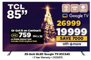 TCL 85" QLED Google TV 85C645-On Mobile Internet Gold
