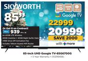 Skyworth 85-Inch UHD Google TV-85G6700G-On 40GB LTE Wireless