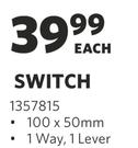 Switch 1 Way, 1 Lever-100 x 50mm Each