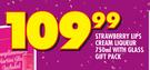 Strrawberry Lips Cream Liquer 750ml With Glass