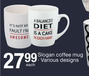 Slogan Coffee Mug-Each