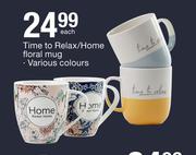 Time To Relax/ Home Floral Mug-Each