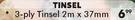 3 Ply Tinsel 2m x 37mm
