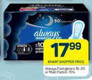 Always Pantyliners 16-20 Or Maxi Pads 6-10s