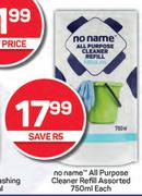 No Name All Purpose Cleaner Refill Assorted-750ml Each