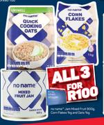 No Name Jam Mixed Fruit 900g Corn Flakes 1Kg & Oats 1Kg-All 3