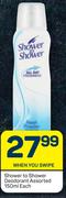 Shower To Shower Deodorant Assorted-150ml Each