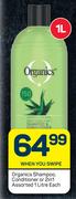 Organics Shampoo, Conditioner Or 2 In 1 Assorted-1L Each