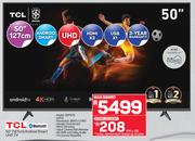 TCL 50" (127cm) Android Smart UHD TV 50O615