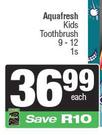 Aquafresh Kids Toothbrush (9-12)-Each