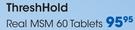ThreshHold Real MSM 60 Tablets-Per Pack