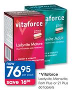 Vitaforce Ladyvite, Mensvite Forti Plus Or 21 Plus-60 Tablets